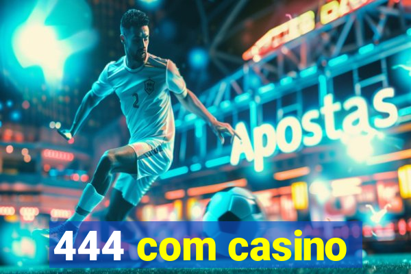 444 com casino